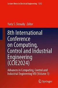 8th International Conference on Computing, Control and Industrial Engineering (CCIE2024): Advances VIII (Volume 1)