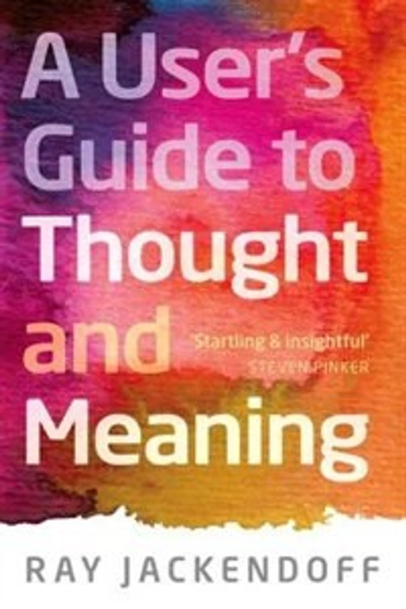 A User's Guide to Thought and Meaning
