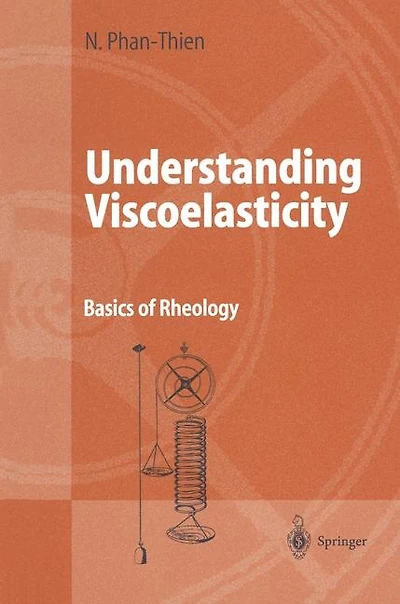 Understanding Viscoelasticity: Basics of Rheology