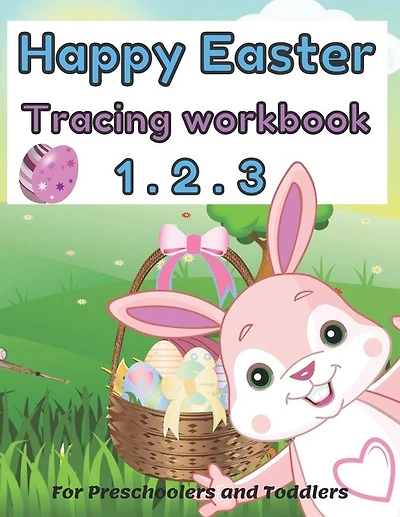 Happy easter 1. 2. 3 Tracing workbook For Preschoolers and Toddlers: Learn To Read & Write Activity Workbook Learning coloring & Writing, Tracing ... basket stuffers for toddlers and kids ages 3+