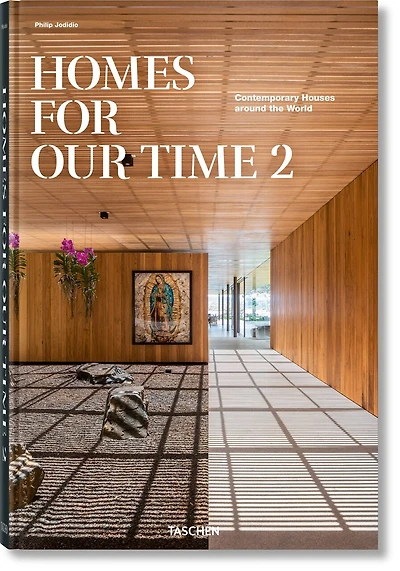 Homes For Our Time. Contemporary Houses around the World. Vol. 2: Contemporary Houses around the World. Vol. 2