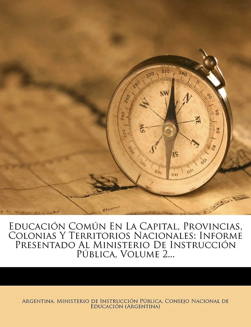 Educación Común En La Capital, Provincias, Colonias Y Territorios Nacionales: Informe Presentado Al Ministerio De Instrucción Pública, Volume 2...