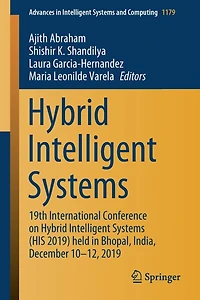 Hybrid Intelligent Systems: 19th International Conference on Systems (HIS 2019) held Bhopal, India, December 10-12, 2019
