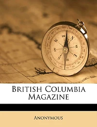 British Columbia Magazine Volume 8, No.3
