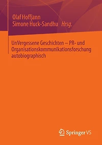 Unvergessene Geschichten - Pr- Und Organisationskommunikationsforschung Autobiographisch