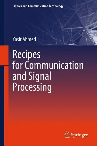 Recipes for Communication and Signal Processing