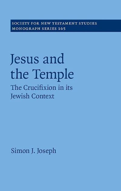 Jesus and The Temple: Crucifixion its Jewish Context