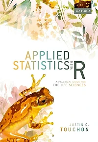 Applied Statistics with R: A Practical Guide for the Life Sciences and Beyond