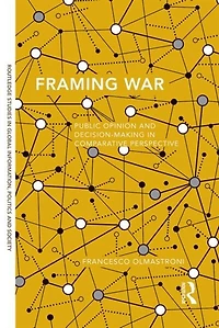 Framing War: Public Opinion And Decision-making Comparative Perspective
