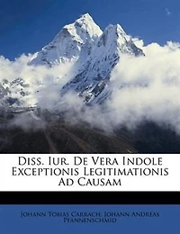 Diss. Iur. De Vera Indole Exceptionis Legitimationis Ad Causam