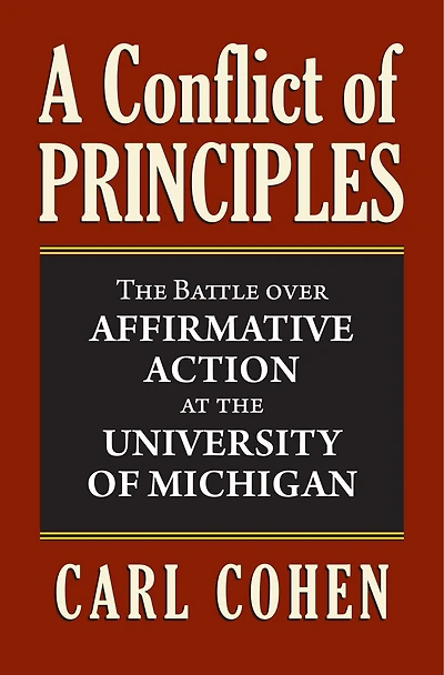 A Conflict of Principles: the Battle over Affirmative Action at University Michigan