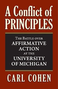 A Conflict of Principles: the Battle over Affirmative Action at University Michigan
