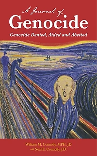 A Journal of Genocide: Denied, Aided and Abetted