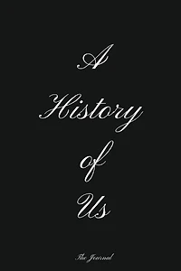 A History Of Us: Our Relationship Scrapbook