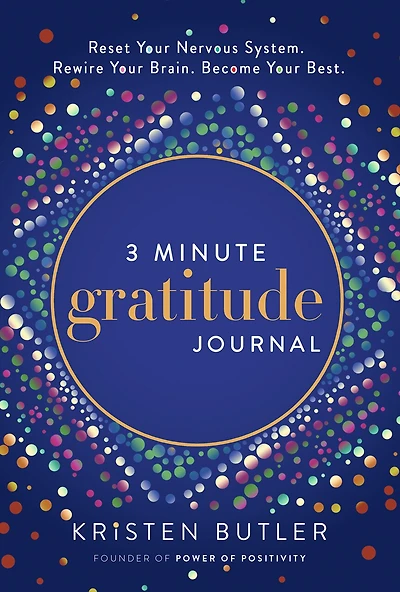3 Minute Gratitude Journal: Reset Your Nervous System. Rewire Your Brain. Become Your Best.