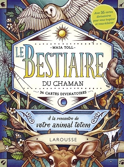 Le bestiaire du chaman: à la rencontre de votre animal totem