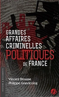 Grandes affaires criminelles politiques de France