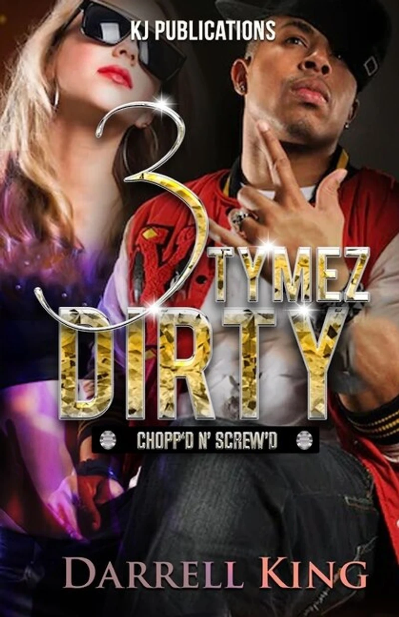 3 Tymez Dirty: Chopp'd N' Skrew'd