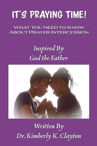 It's Praying Time: What You Need to Know About Prayer Intercession