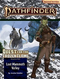 Pathfinder Adventure Path: Lost Mammoth Valley (quest For The Frozen Flame 2 Of 3 (p2)