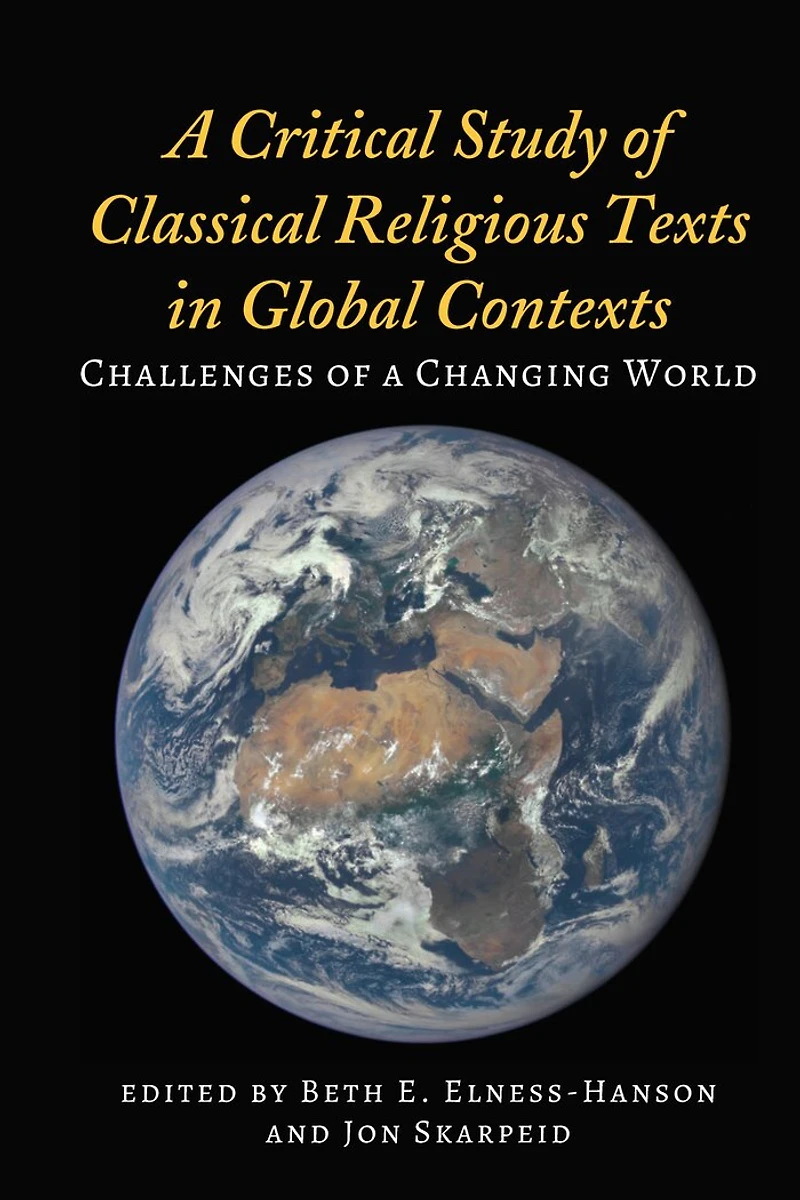 a Critical Study of Classical Religious Texts Global Contexts: Challenges Changing World