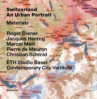 Switzerland – an Urban Portrait: Vol. 1: Introduction; Vol. 2: Borders, Communes – a Brief History of the Territory; Vol. 3: Materials
