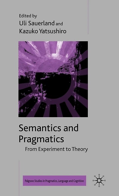Semantics and Pragmatics: From Experiment to Theory