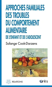 Approches familiales des troubles du comportement alimentaire de l'enfant et l'adolescent