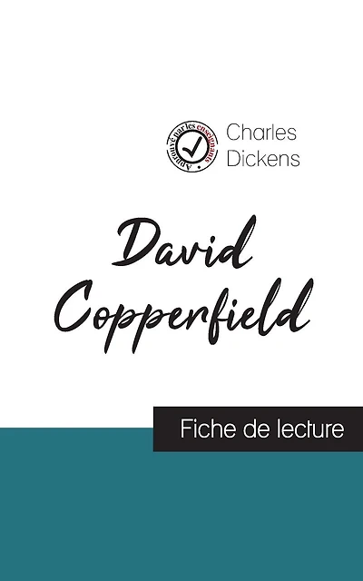 David Copperfield de Charles Dickens (fiche de lecture et analyse complète de l'oeuvre)
