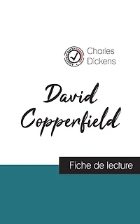 David Copperfield de Charles Dickens (fiche de lecture et analyse complète de l'oeuvre)