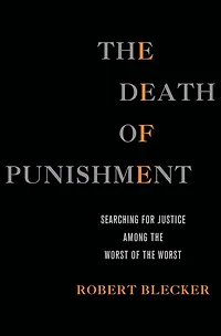 the Death of Punishment: Searching for Justice among Worst