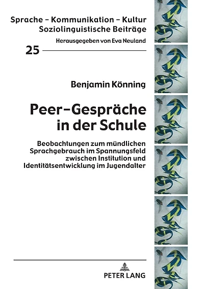 Peer-Gespraeche der Schule: Beobachtungen zum muendlichen Sprachgebrauch im Spannungsfeld zwischen Institution und Identitaetsentwicklung Jugendalter