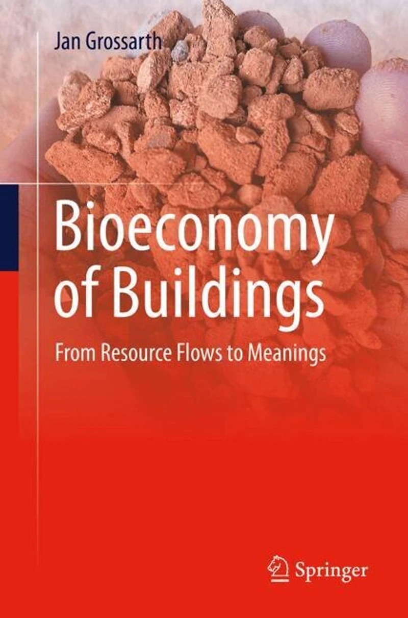 Bioeconomy of Buildings: From Resource Flows to Meanings