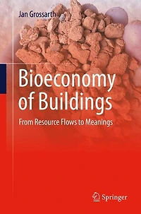Bioeconomy of Buildings: From Resource Flows to Meanings
