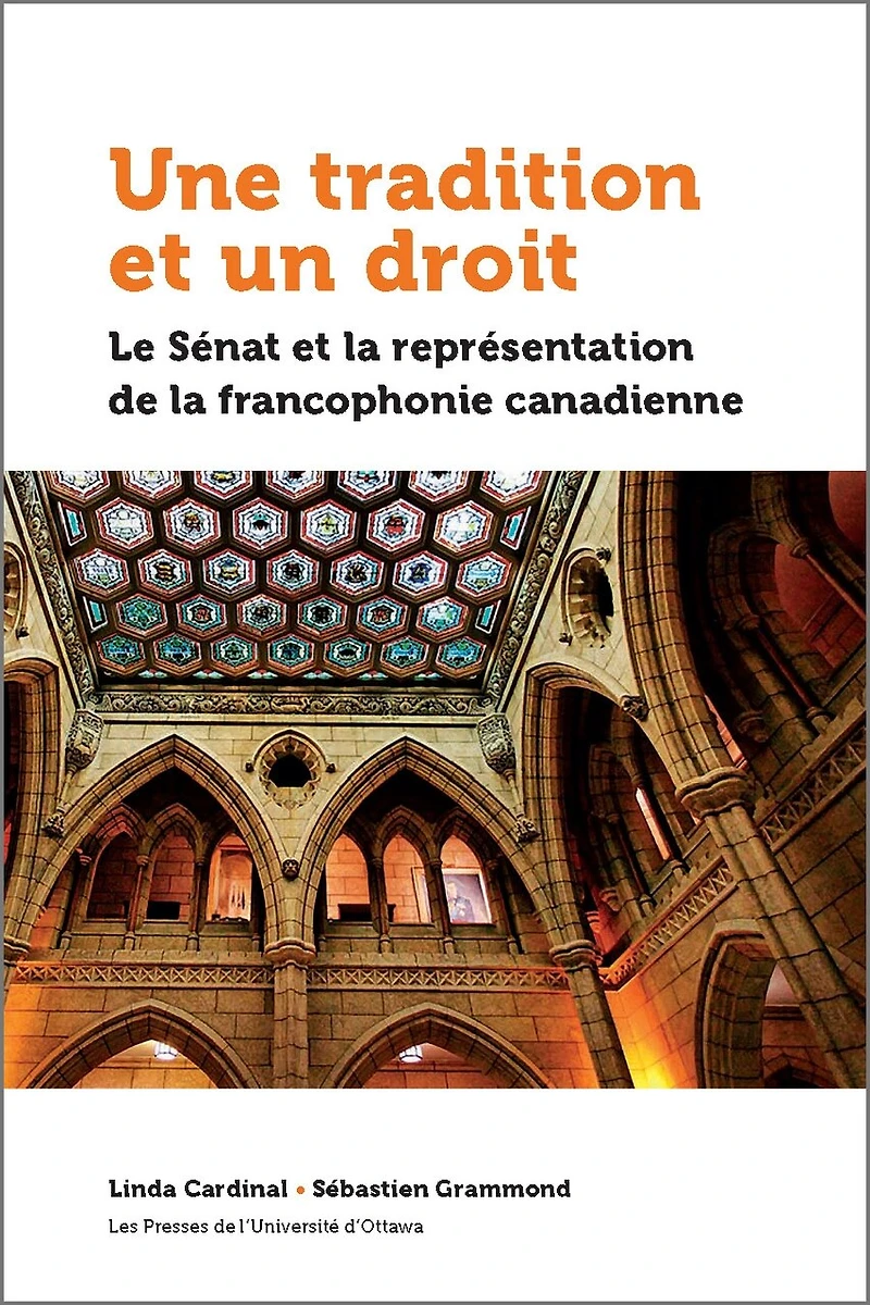 Une tradition et un droit : le Sénat la représentation de francophonie canadienne: canadienne