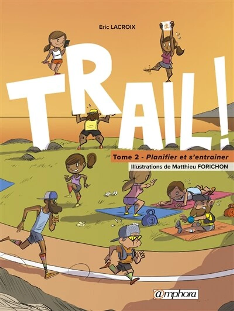 Trail !: Tome 2 - Planifier et s'entraîner