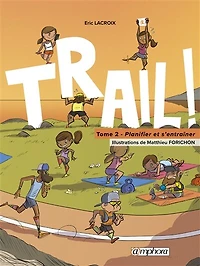 Trail !: Tome 2 - Planifier et s'entraîner