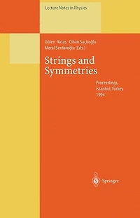 Strings and Symmetries: Proceedings Of The Gursey Memorial Conference I, Held At Istanbul, Turkey, 6-10 June 1994