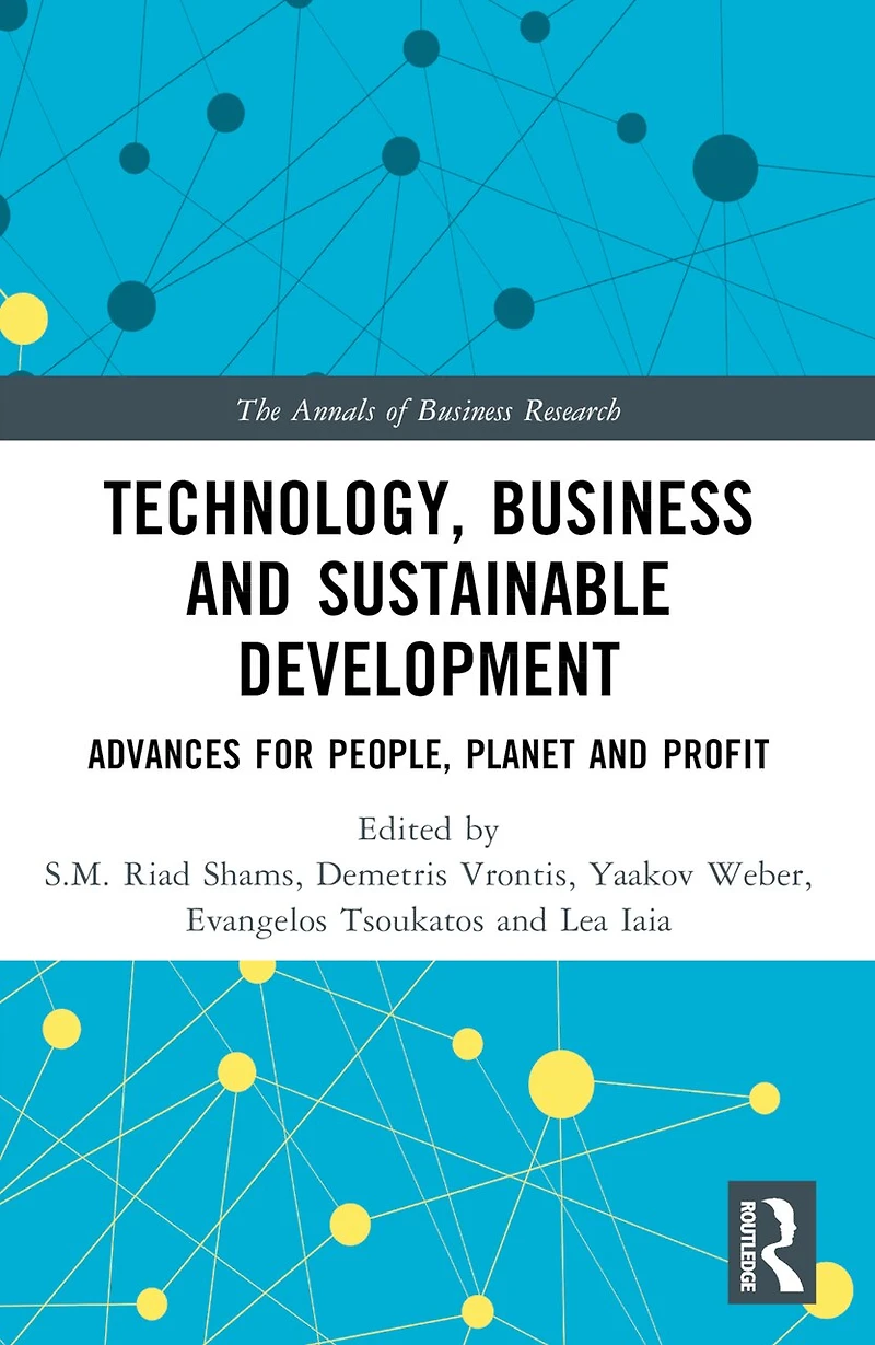 Technology, Business and Sustainable Development: Advances for People, Planet Profit