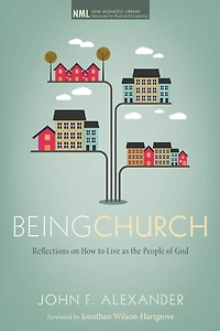 Being Church: Reflections on How to Live as the People of God