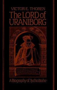 The Lord of Uraniborg: A Biography Tycho Brahe