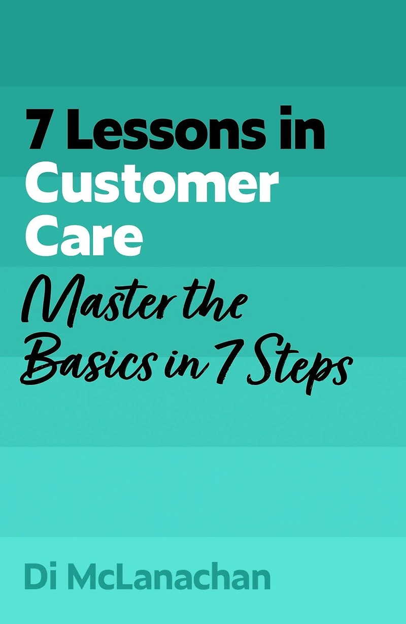 7 Lessons Customer Care: Master the Basics Steps