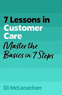 7 Lessons Customer Care: Master the Basics Steps