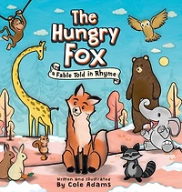 The Hungry Fox: A Fable Told Rhyme