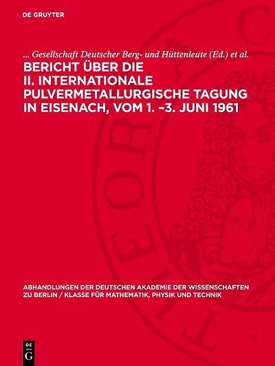 Bericht über die II. Internationale Pulvermetallurgische Tagung in Eisenach, vom 1. –3. Juni 1961