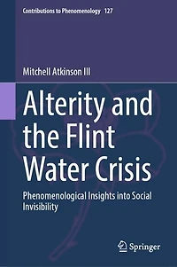 Alterity and the Flint Water Crisis: Phenomenological Insights into Social Invisibility
