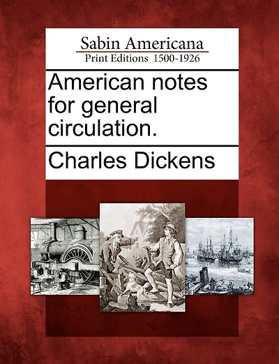 American Notes For General Circulation.