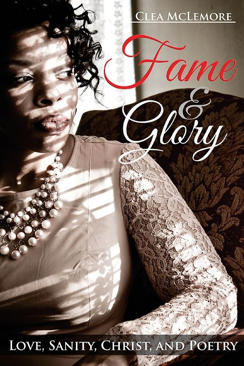 Fame & Glory: Love, Sanity, Christ, and Poetry