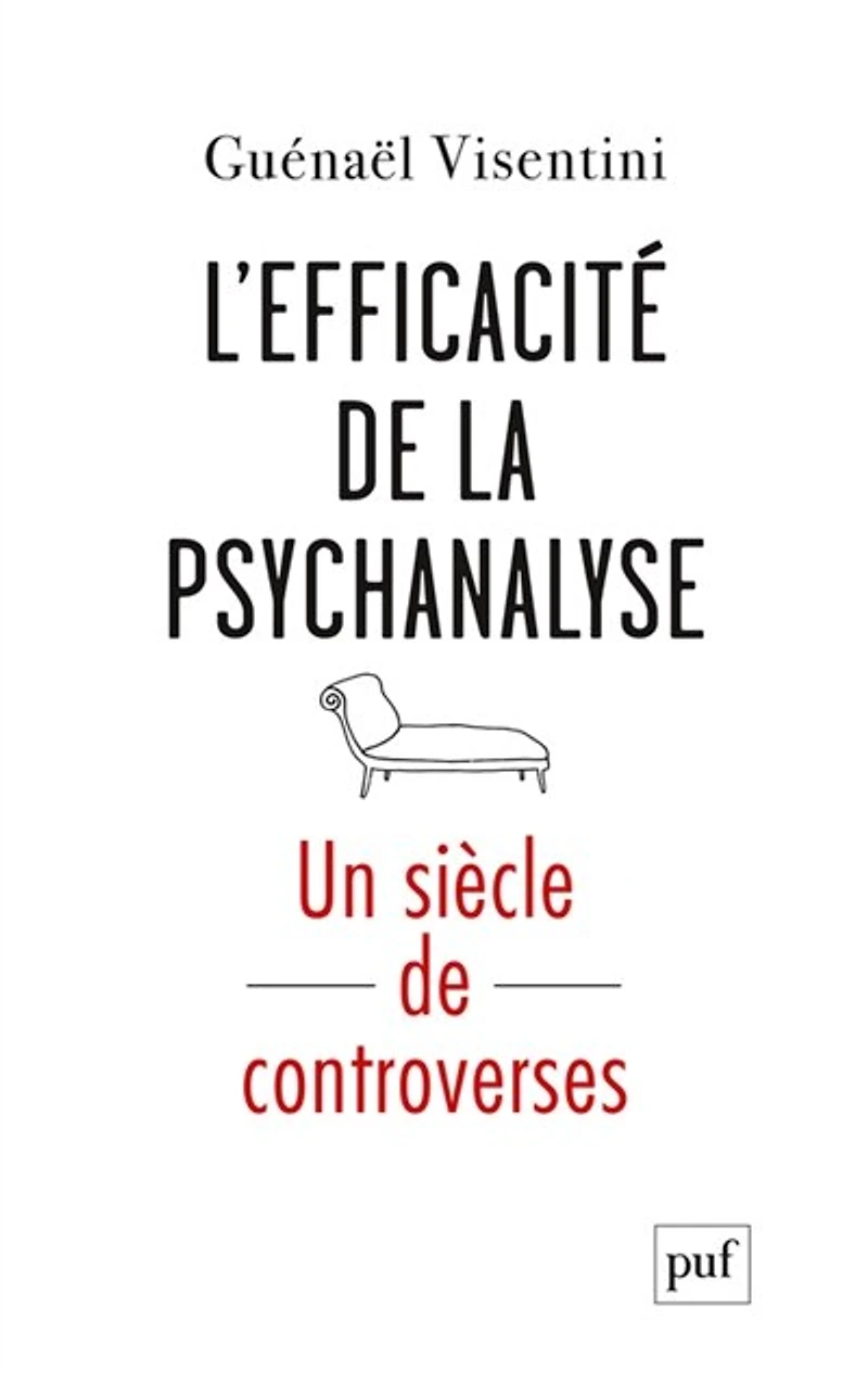 L’efficacité de la psychanalyse : Un siècle controverses