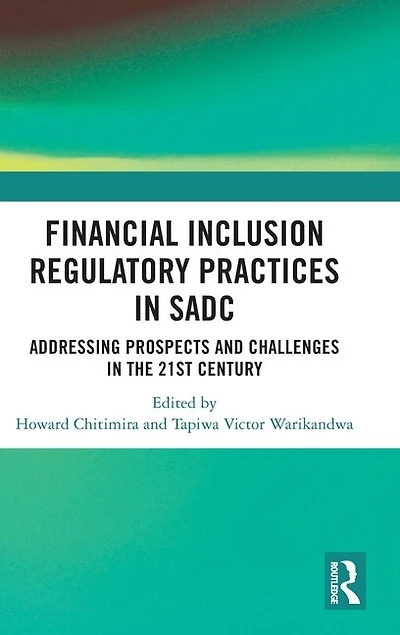 Financial Inclusion Regulatory Practices SADC: Addressing Prospects and Challenges the 21st Century